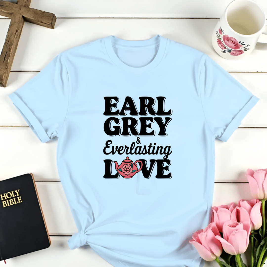Earl Grey & Everlasting Love T-Shirt - Kozzy Co
