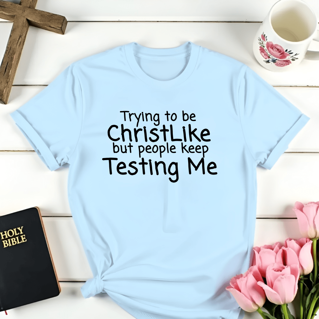 Trying To Be Christlike T-Shirt