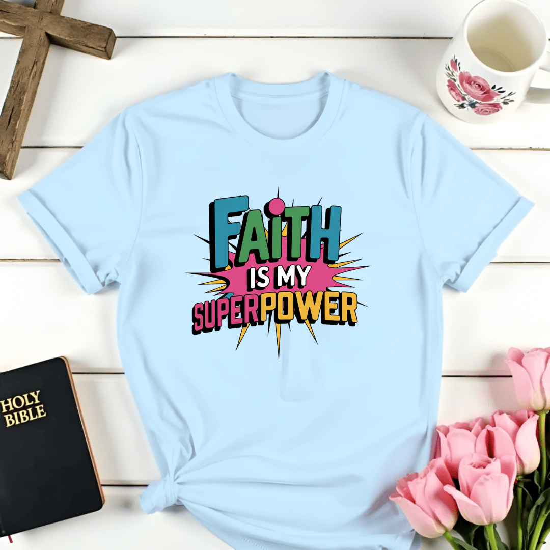 Faith Is My Superpower T-Shirt