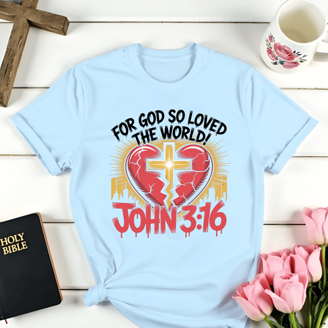 God Loved The World T-Shirt - Kozzy Co