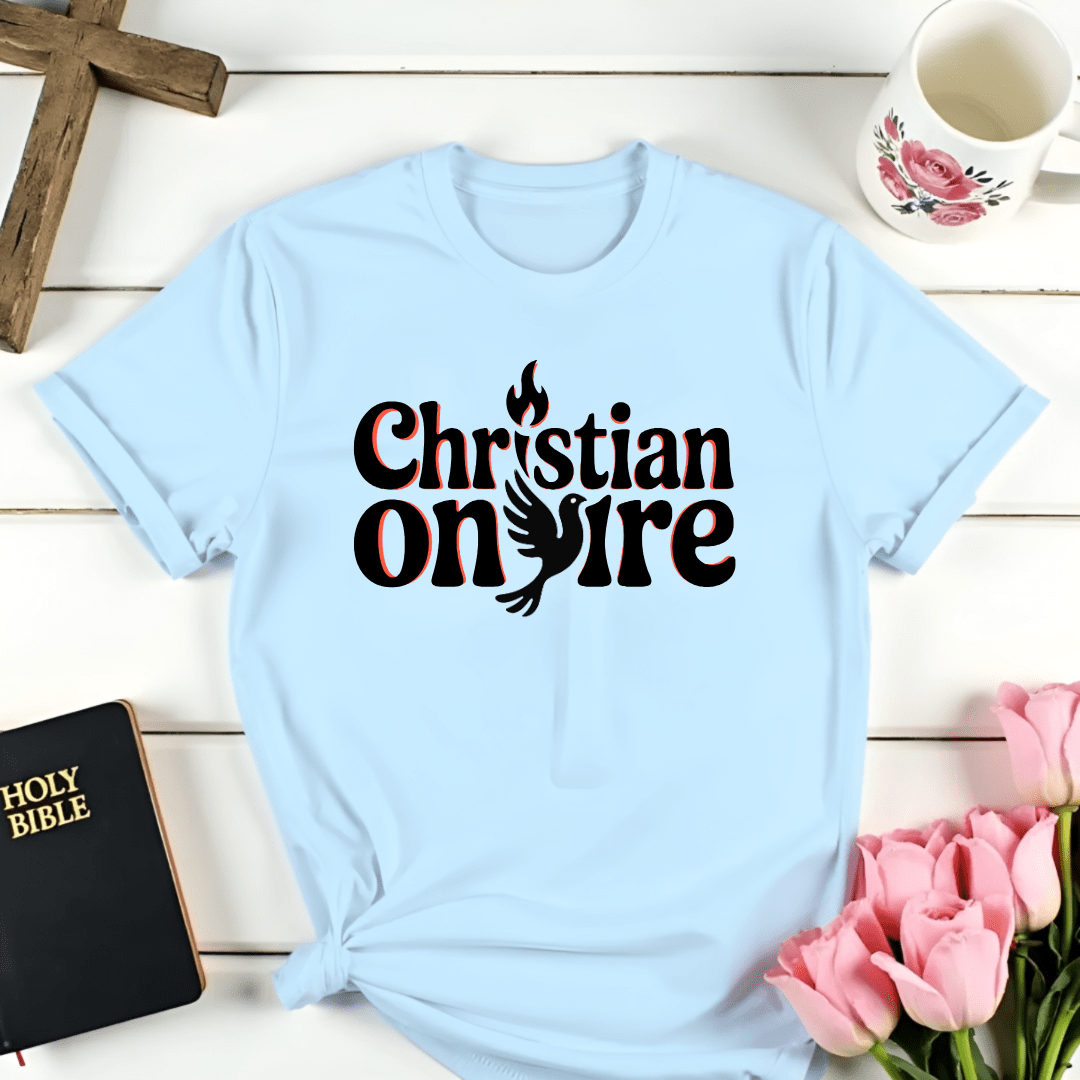 Christian On Fire T-Shirt - Kozzy Co
