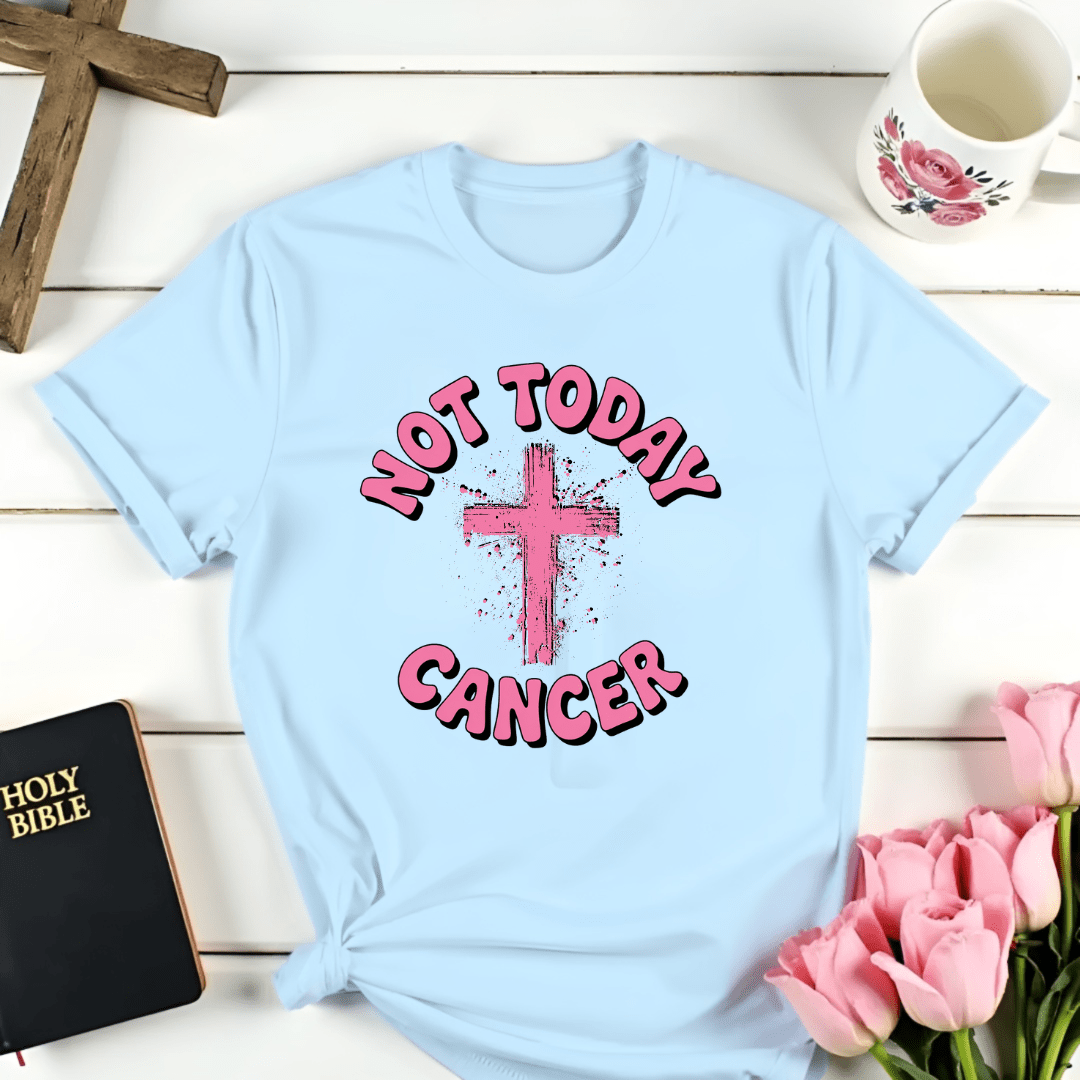 Not Today Cancer T-Shirt