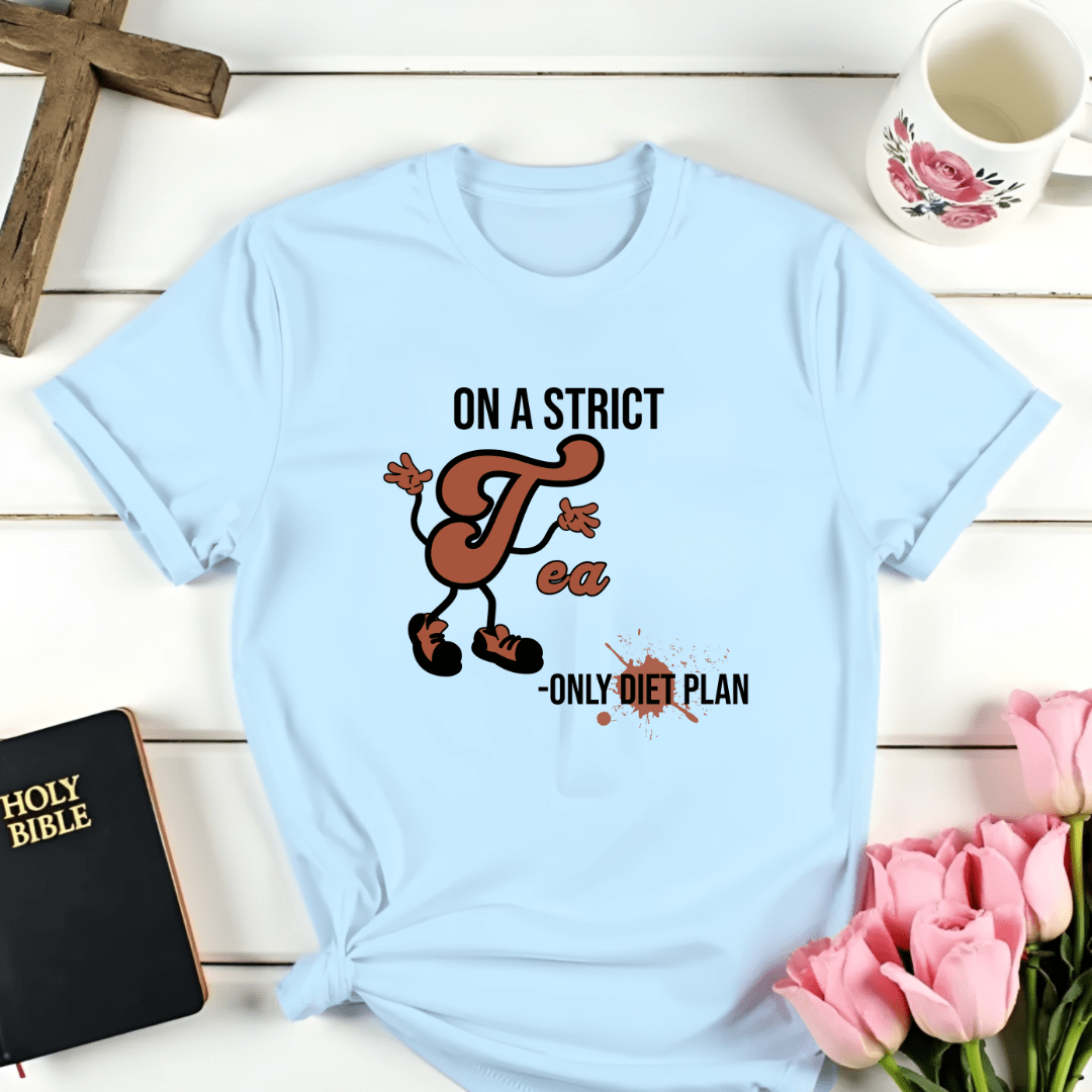 Tea Only Diet T-Shirt