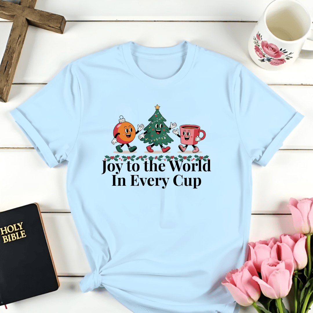 Joy In Every Cup T-Shirt