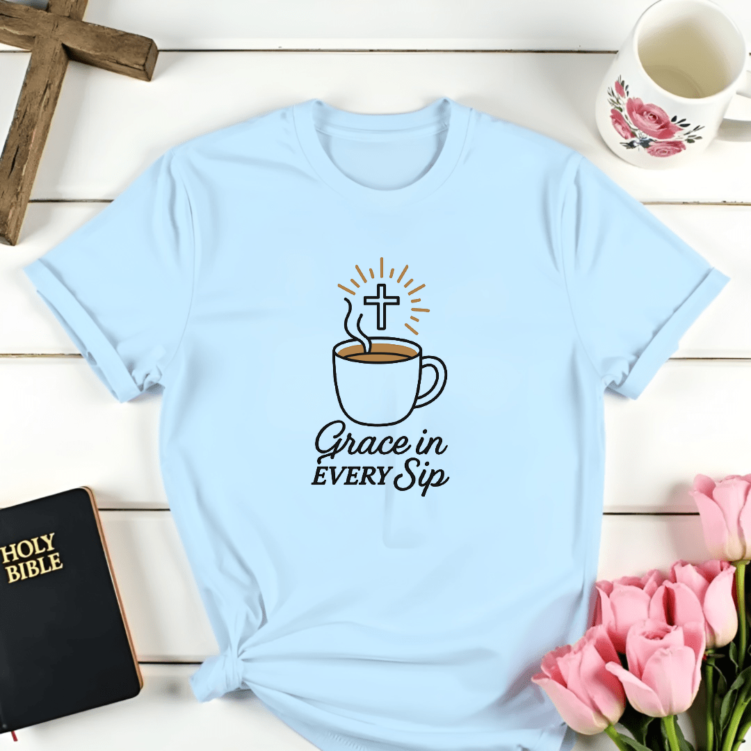 Grace In Every Sip T-Shirt