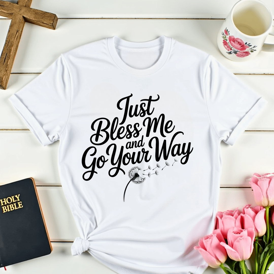 Just Bless Me T-Shirt - Kozzy Co