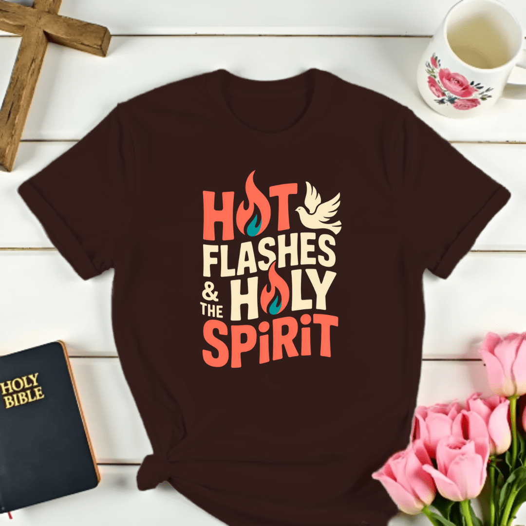 Hot Flashes & The Holy Spirit T-Shirt
