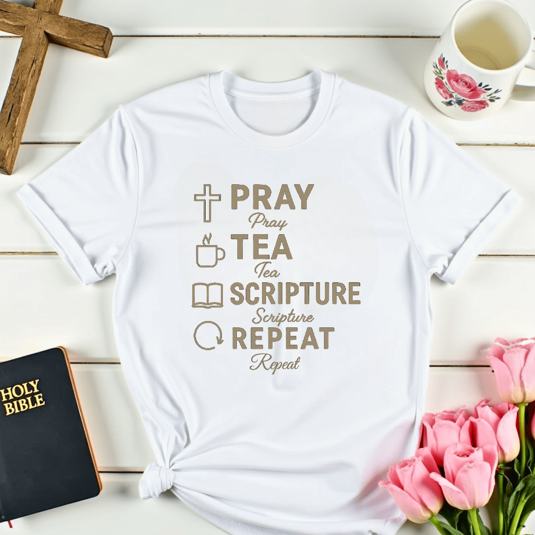 Pray, Tea, Scripture, Repeat T-Shirt