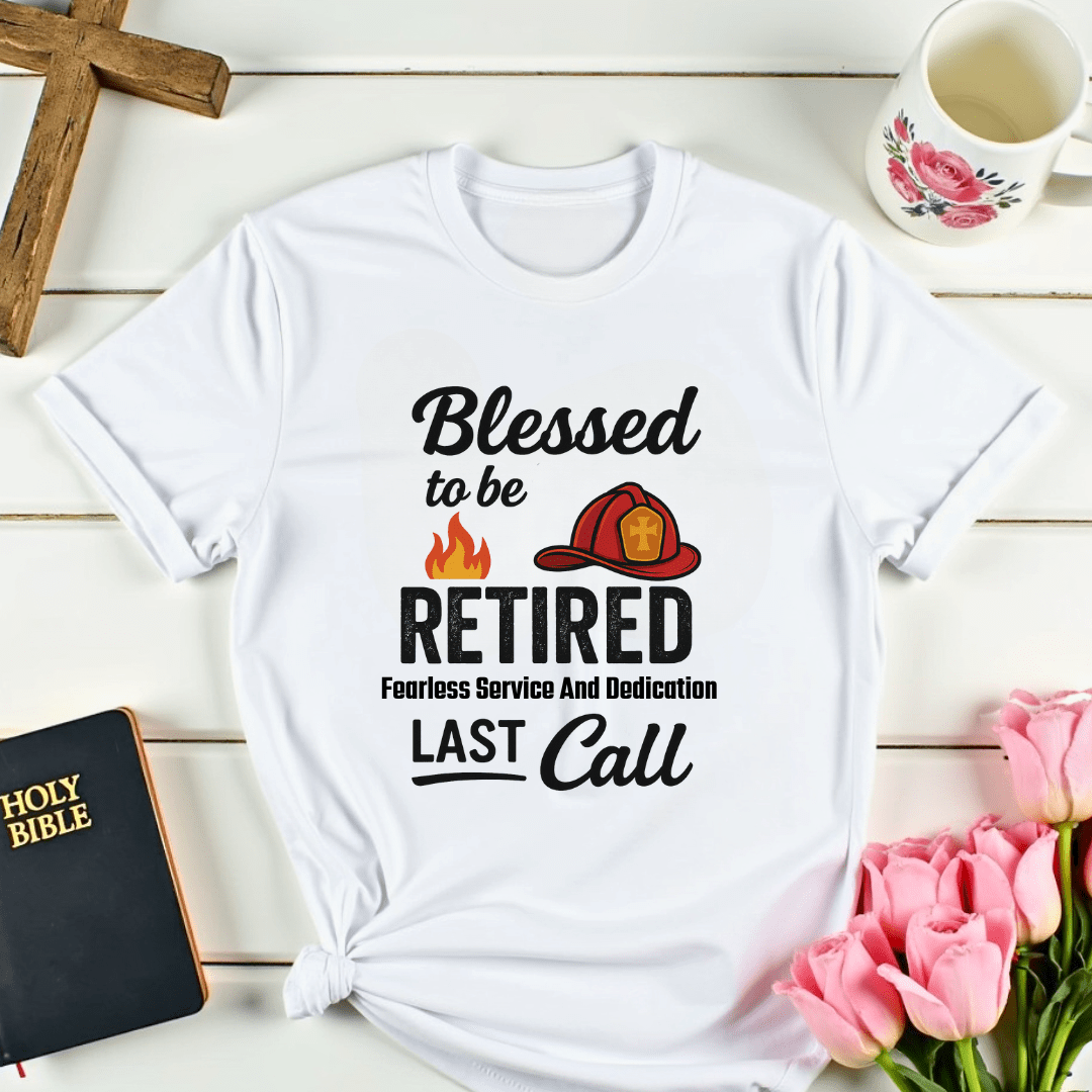 Blessed Retired Fire Service T-Shirt - Kozzy Co