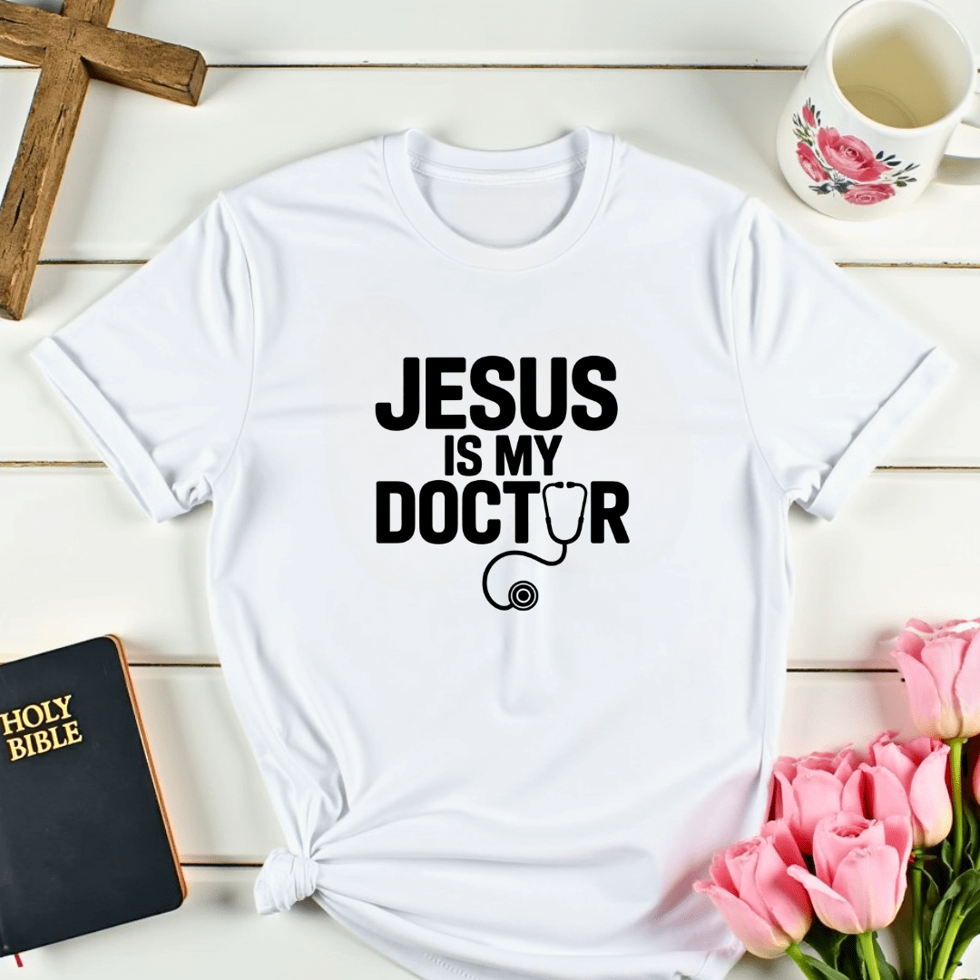 Jesus Is My Doctor T-Shirt