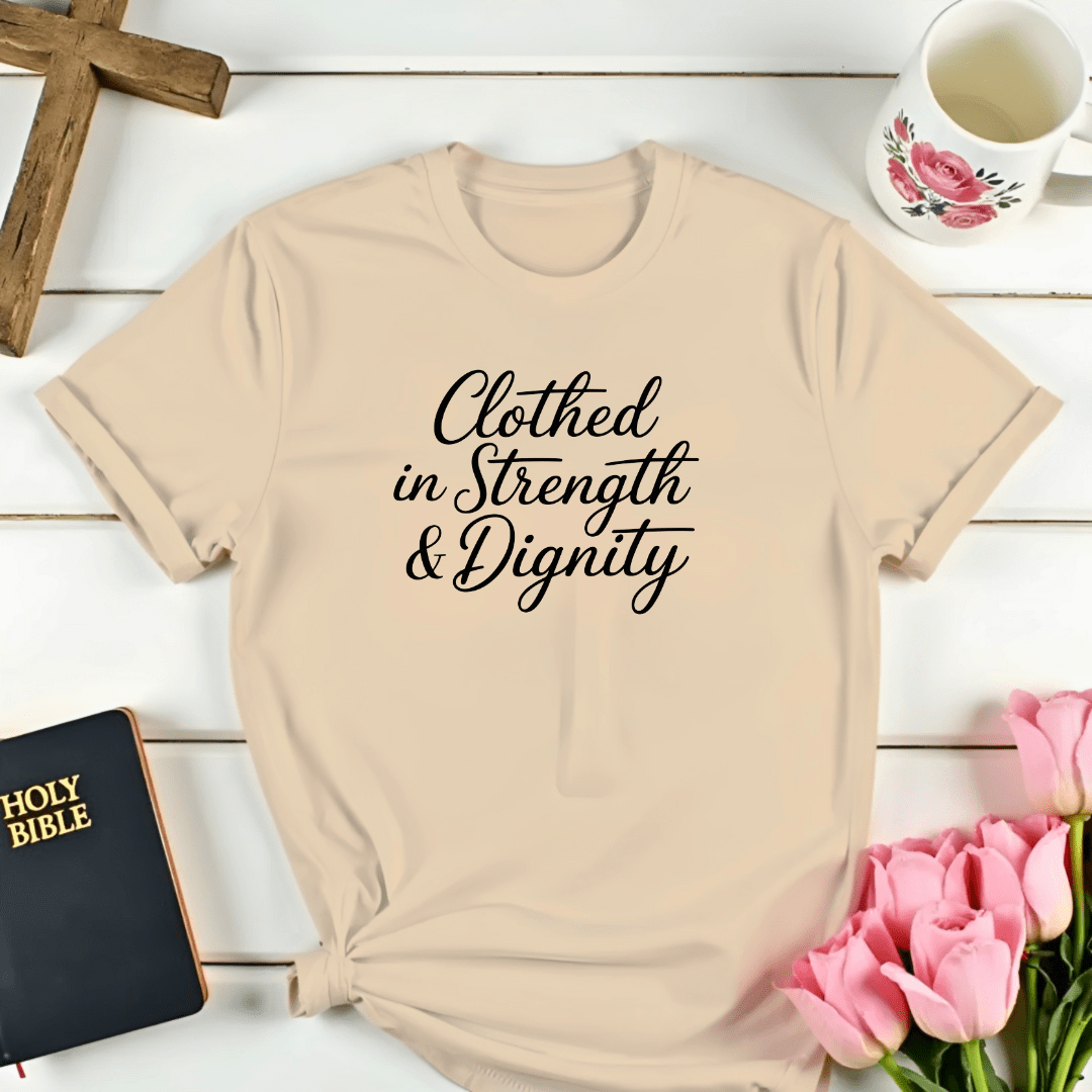 Clothed in Strength & Diginity T-Shirt