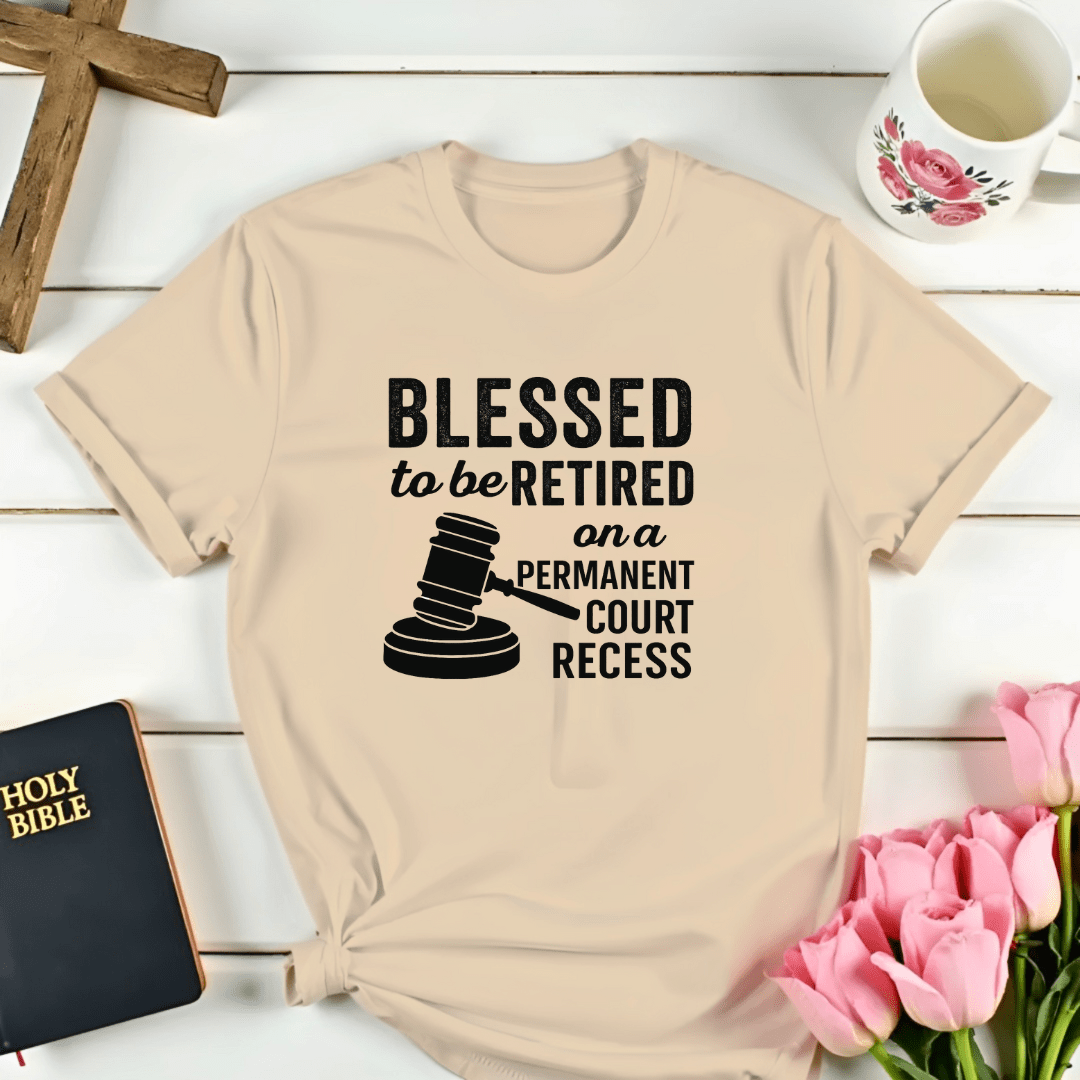 Blessed Retired Court Recess T-Shirt