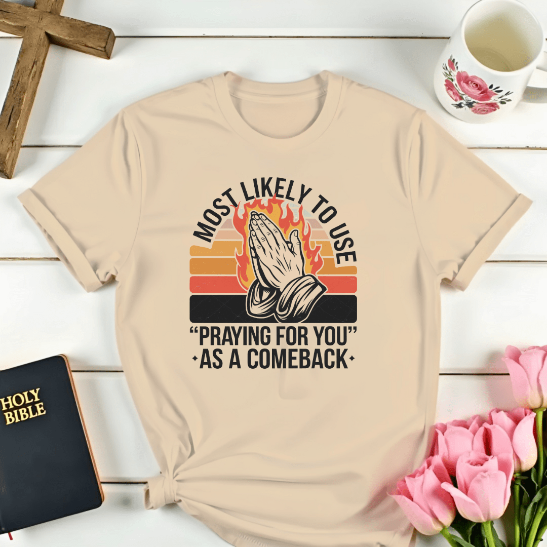 Praying For You Comeback T-Shirt