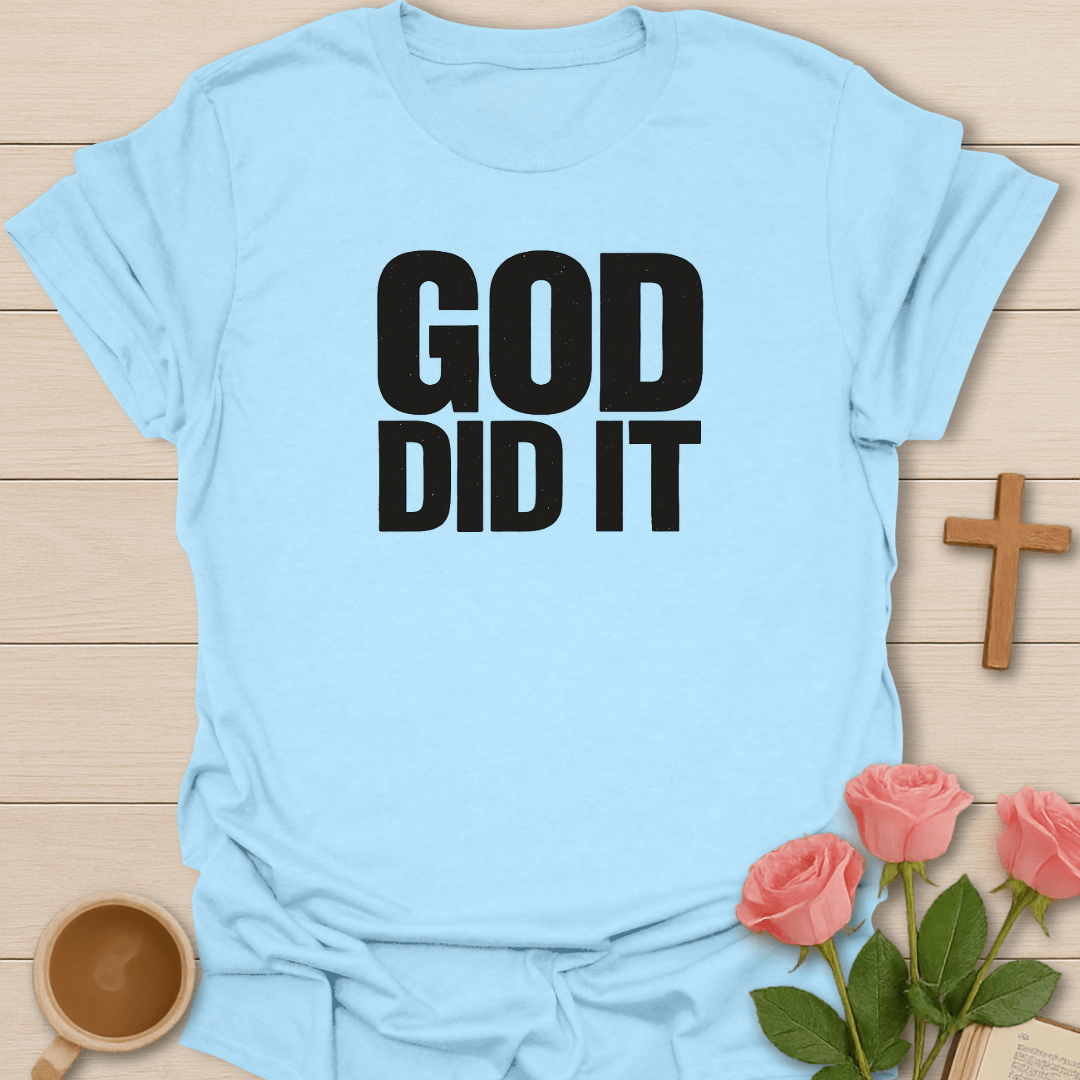 God Did It T-Shirt