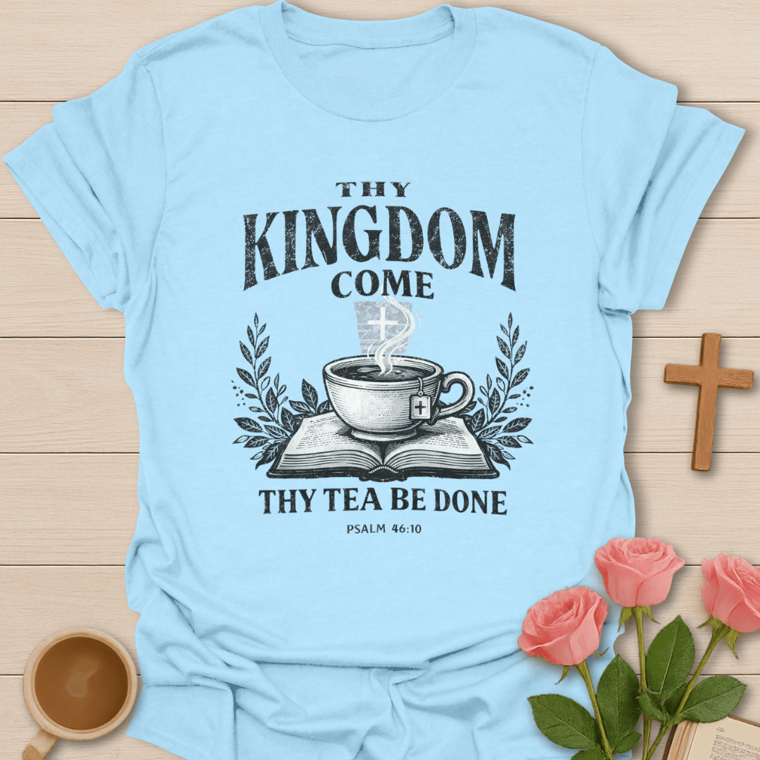 Thy Tea Be Done T-Shirt