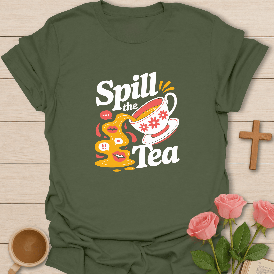 Spill The Tea T-Shirt T-Shirt
