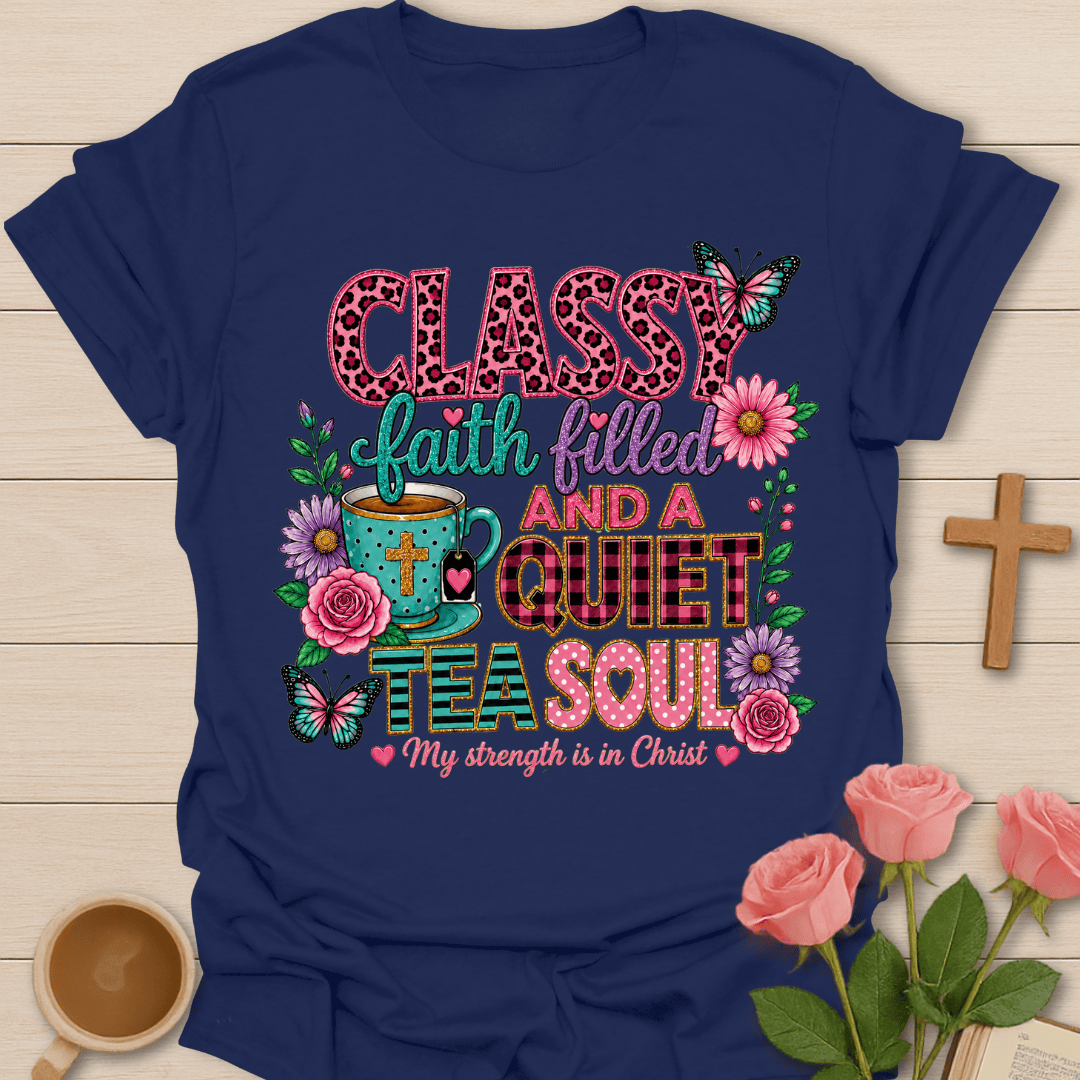 Classy Faith Filled Tea Soul T-Shirt KozzyCo Christian and tea lover design