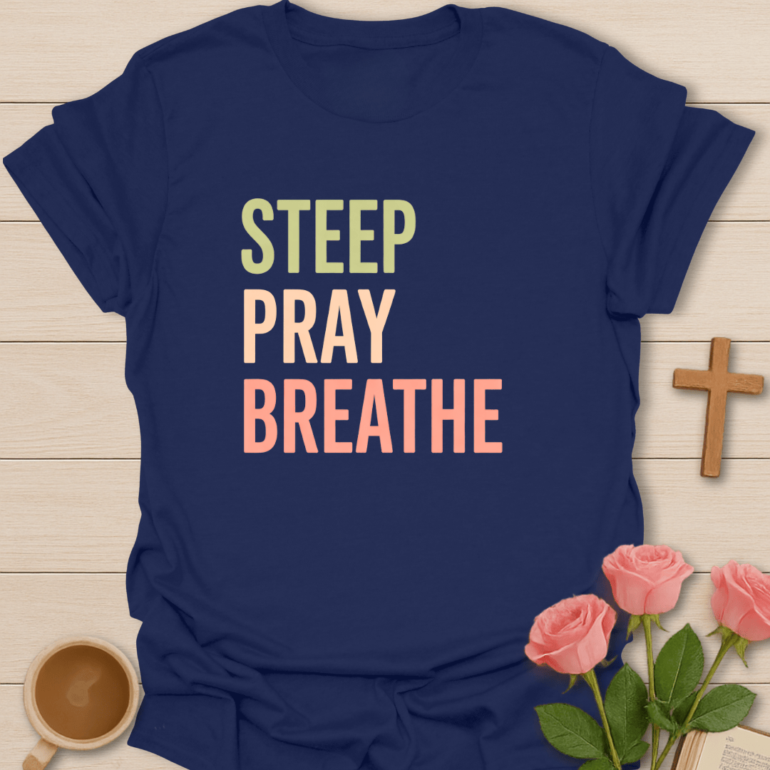 Navy Steep Pray Breathe Christian tea shirt with minimalist typography promoting faith, prayer, calm, and spiritual mindfulness for women