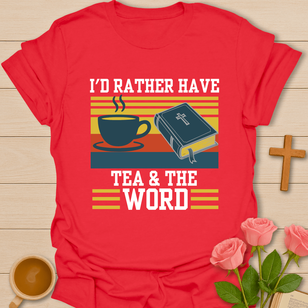 Rather Tea & The Word T-Shirt T-Shirt