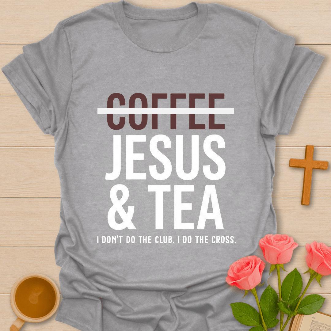 No Coffee Jesus & Tea T-Shirt