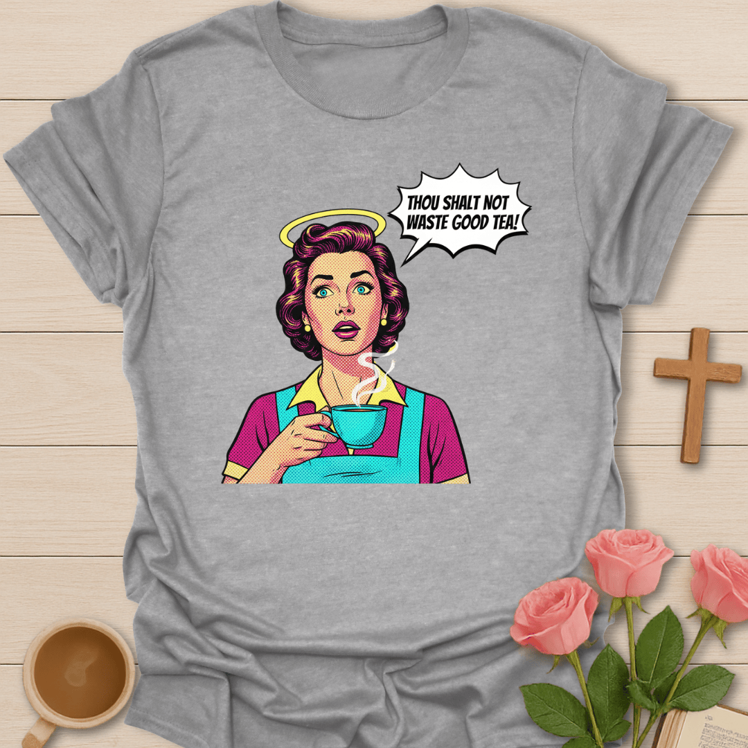 Waste Not The Tea T-Shirt