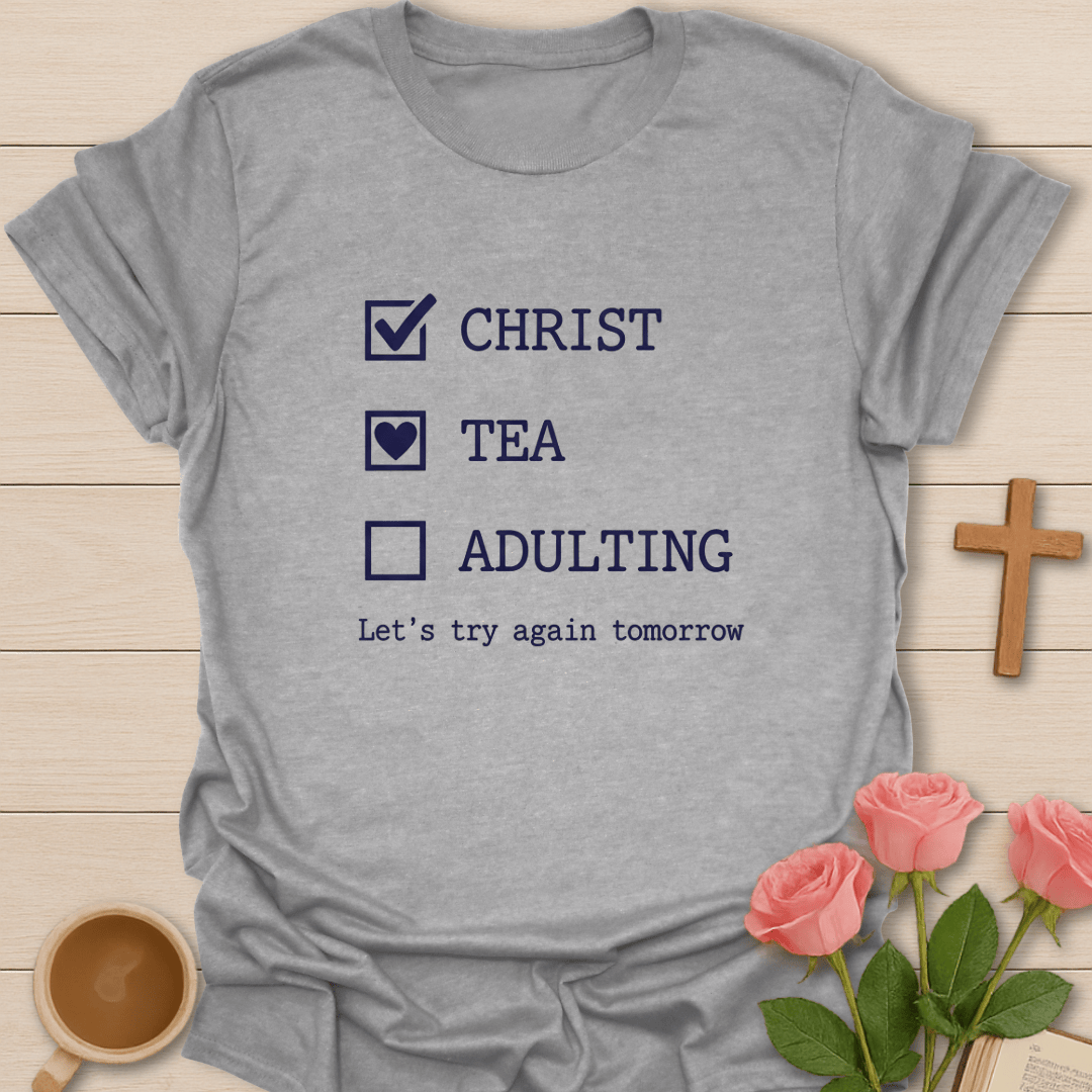 Christ ✔ Tea ♥ Adulting T-Shirt