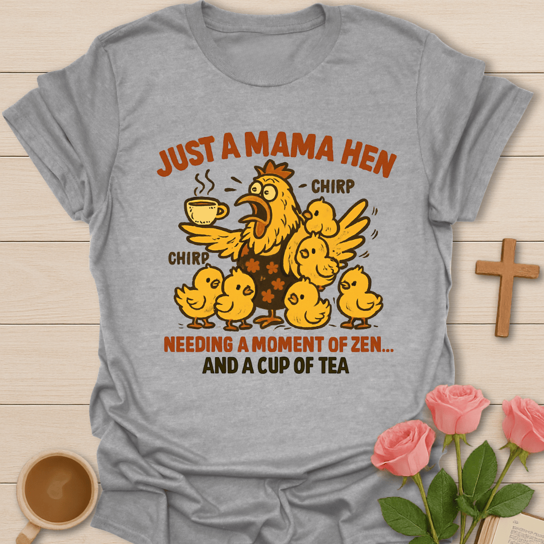 Mama Hen Zen Tea T-Shirt T-Shirt