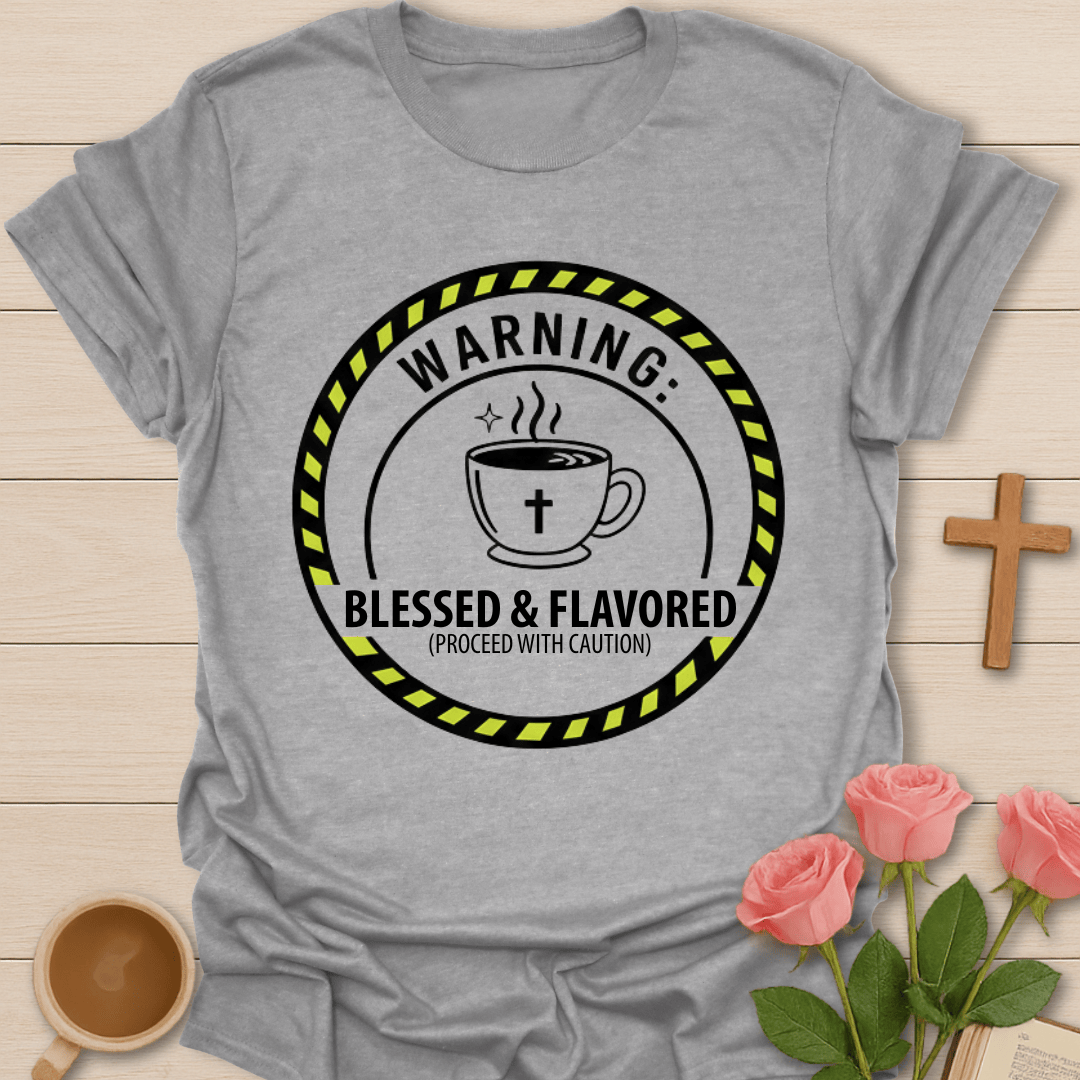 Blessed & Highly Flavored T-Shirt T-Shirt