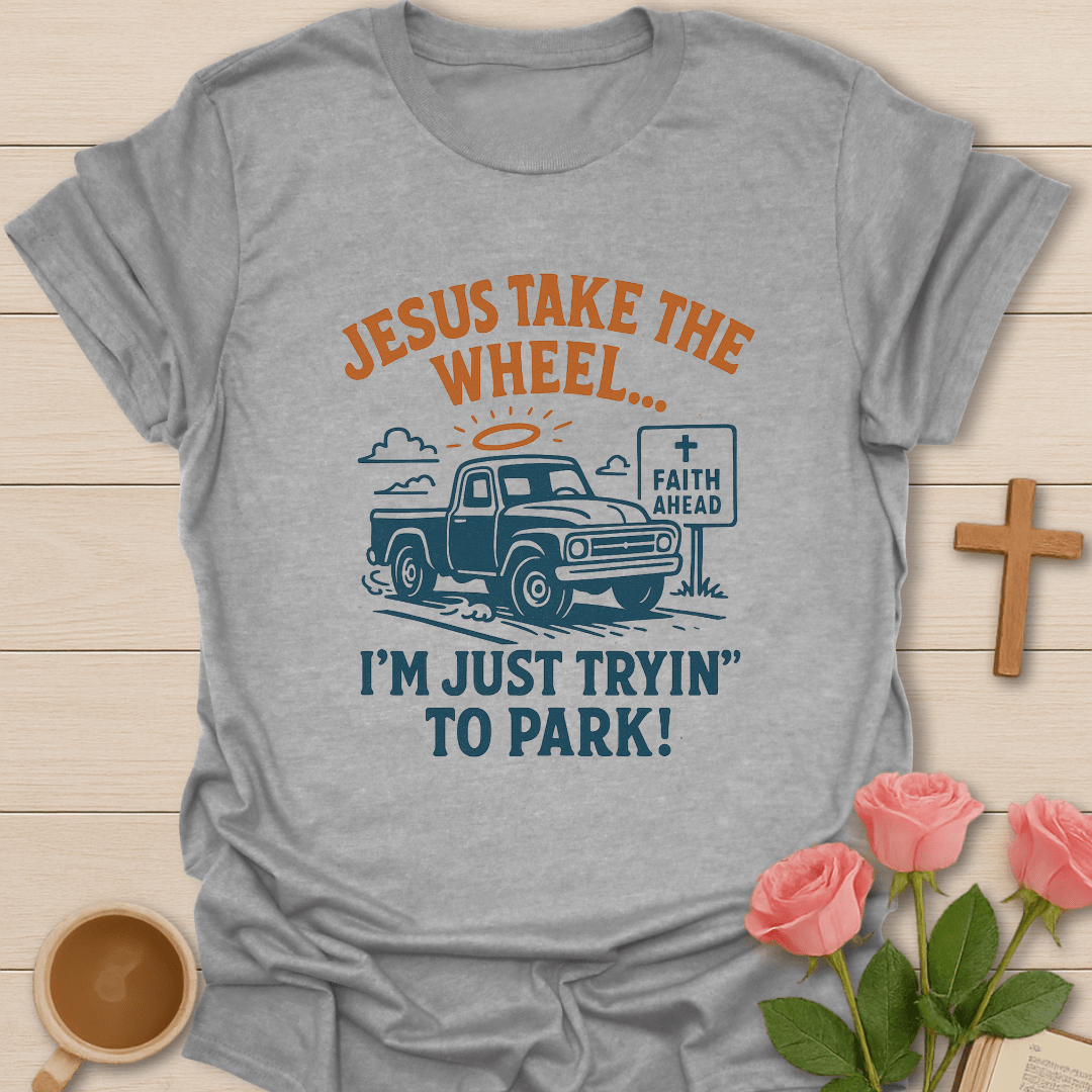 Jesus Take The Wheel T-Shirt