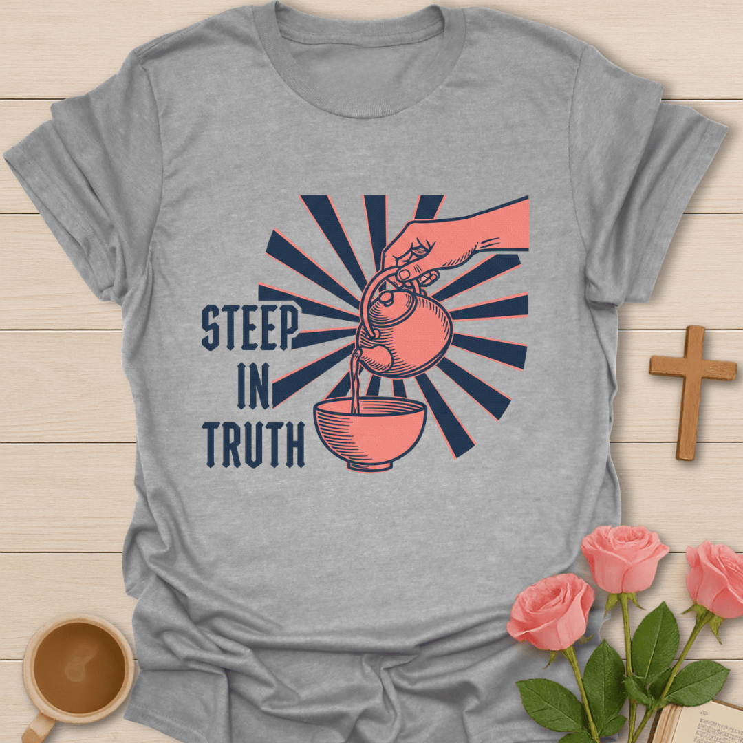 Steep in Truth T-Shirt