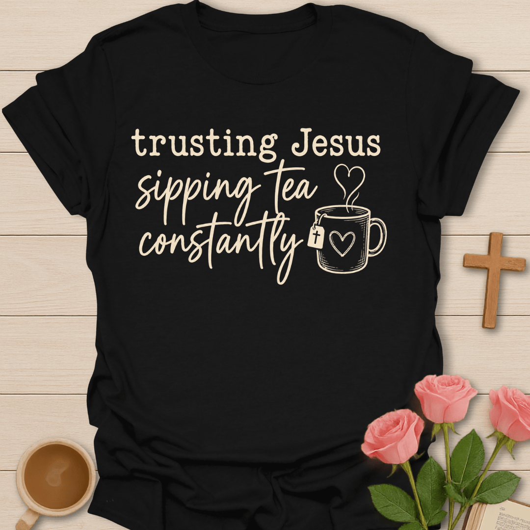 Trusting Jesus Sipping Tea T-Shirt KozzyCo Christian and tea lover design