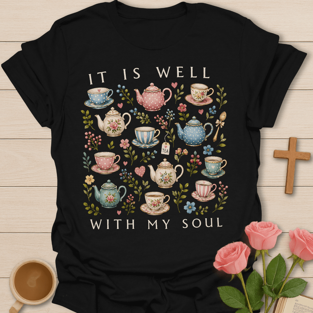 It Is Well Tea Soul T-Shirt KozzyCo Christian and tea lover design