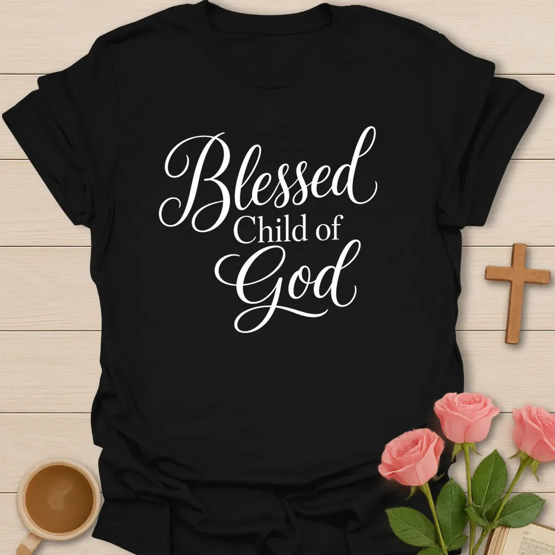 Blessed Child Of God shirt with white script lettering and simple faith-based typography. - Black