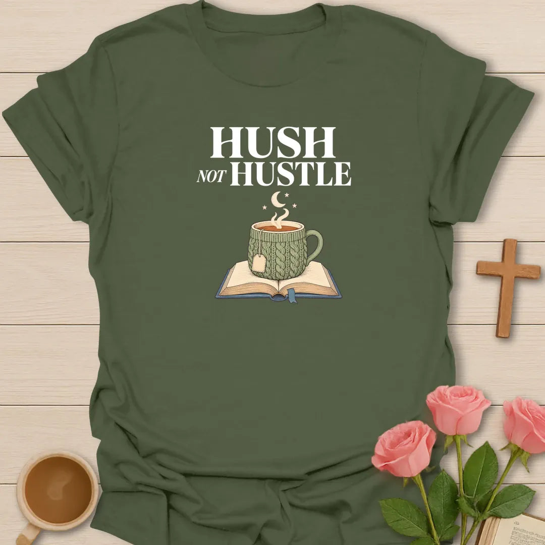Hush Not Hustle shirt with cross and cream vintage lettering. - Military Green