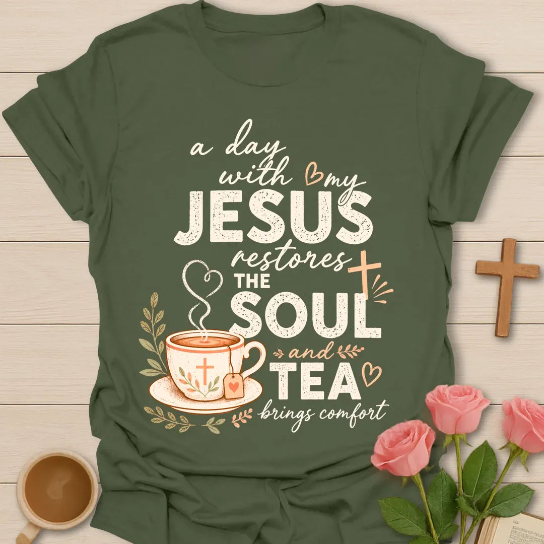 Jesus Restores The Soul and Tea Brings Comfort shirt with teacup, cross, tea tag, leaves, and soft vintage lettering. - Military Green