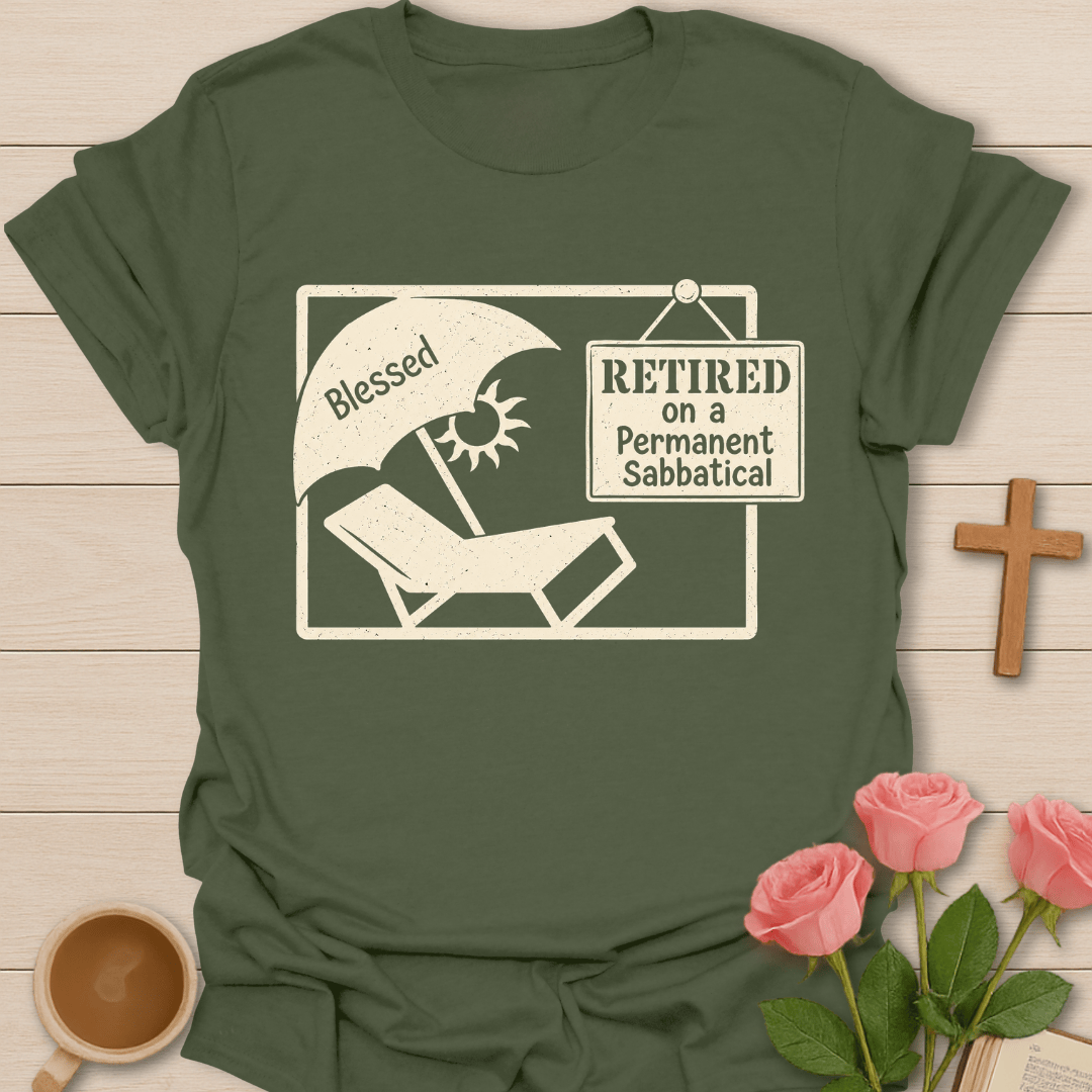Retired Blessed Sabbatical T-Shirt KozzyCo Christian and tea lover design