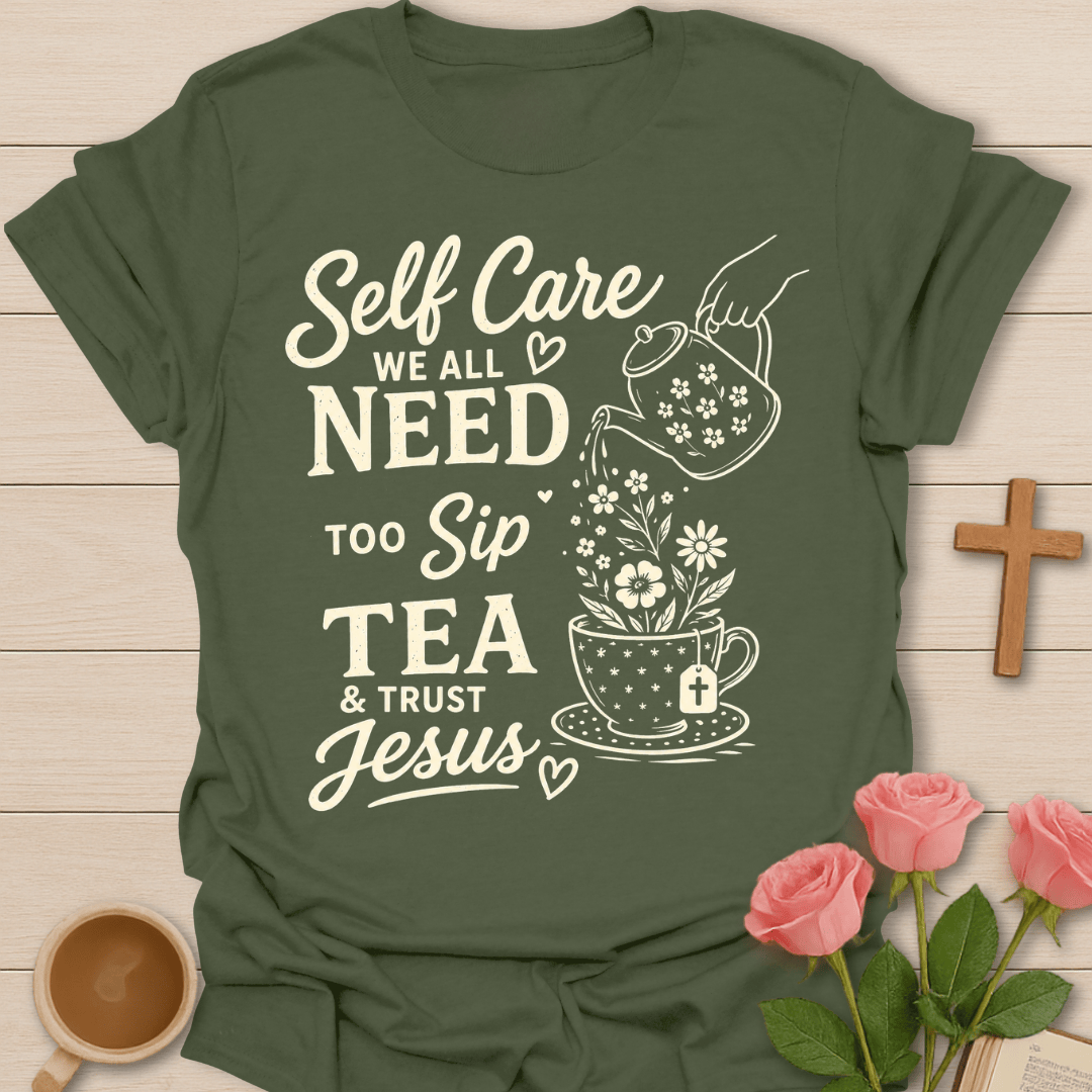 Self Care Tea Jesus T-Shirt KozzyCo Christian and tea lover design
