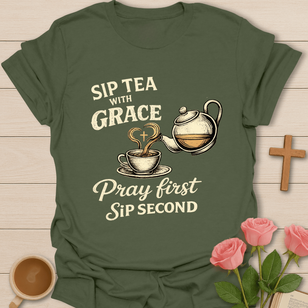 Sip Tea With Grace Christian T-Shirt KozzyCo Christian and tea lover design