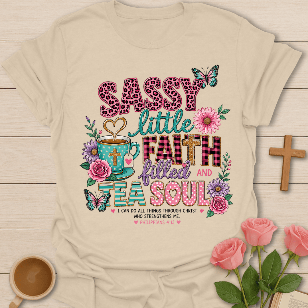 Faith Filled Tea Soul T-Shirt T-Shirt