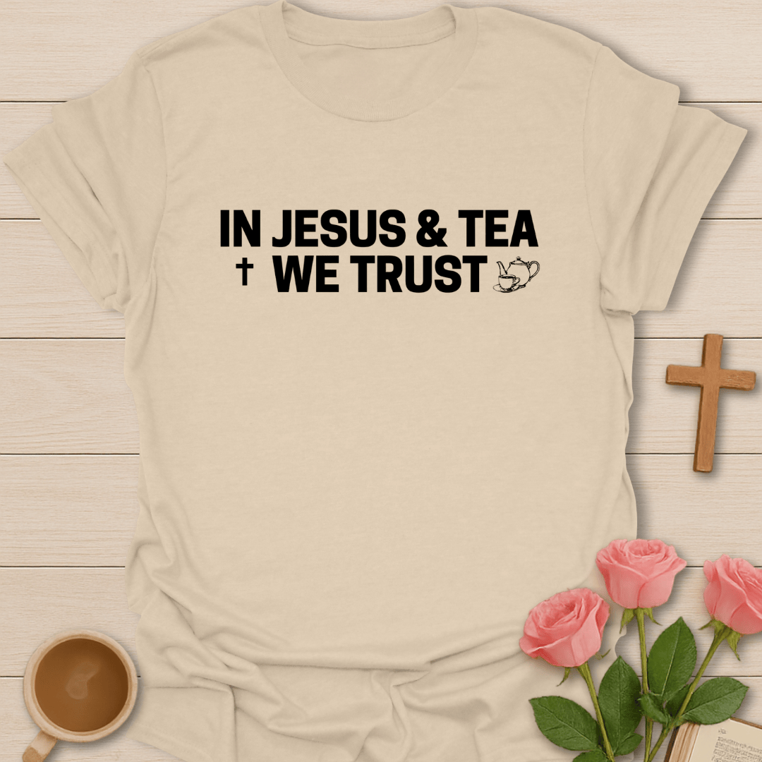 Jesus and Tea Trust T-Shirt KozzyCo Christian and tea lover design