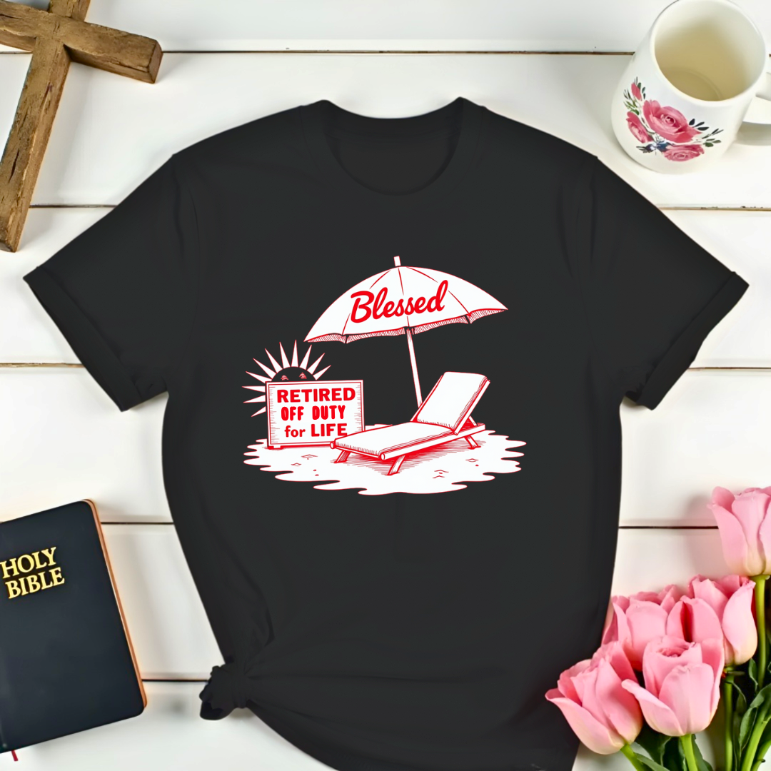 Blessed Retired Off Duty T-Shirt