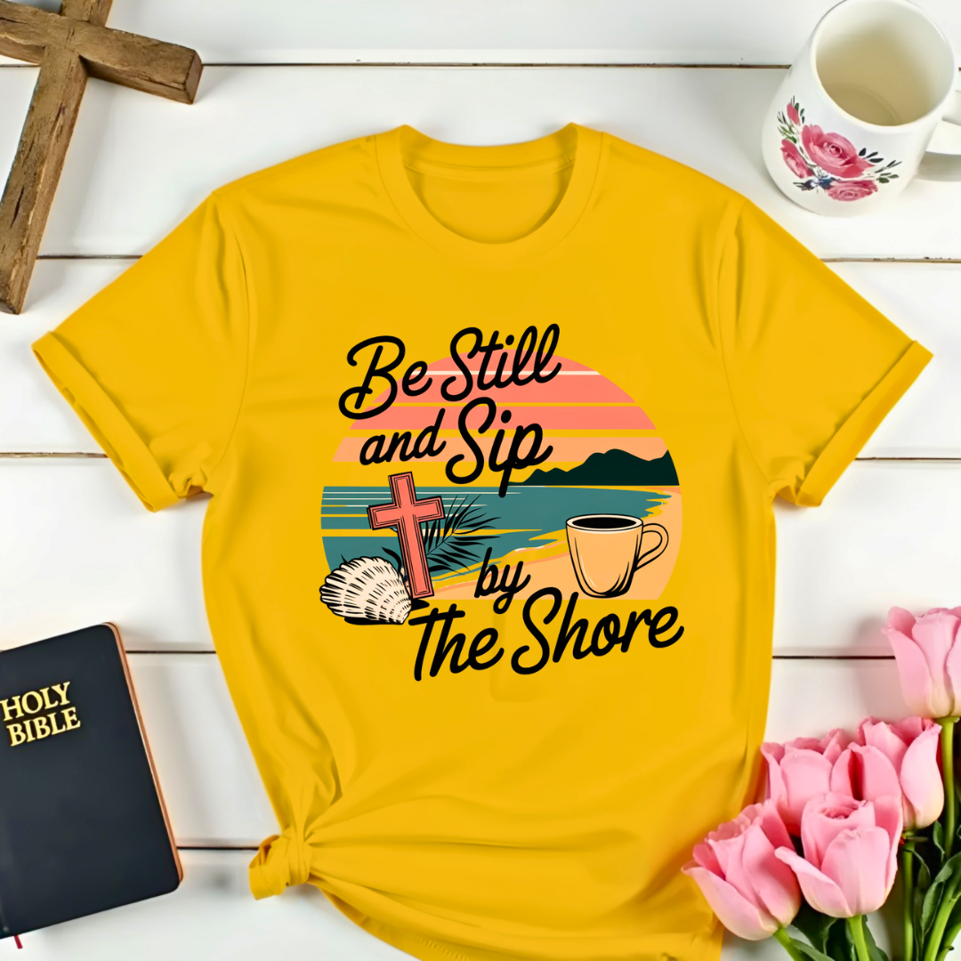 Be Still Sip Christian T-Shirt
