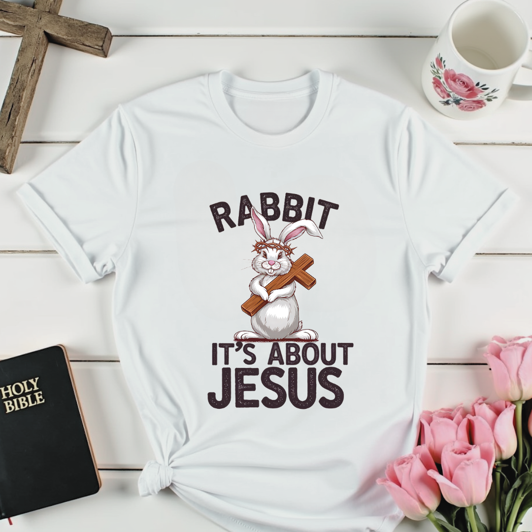Rabbit It's About Jesus T-Shirt
