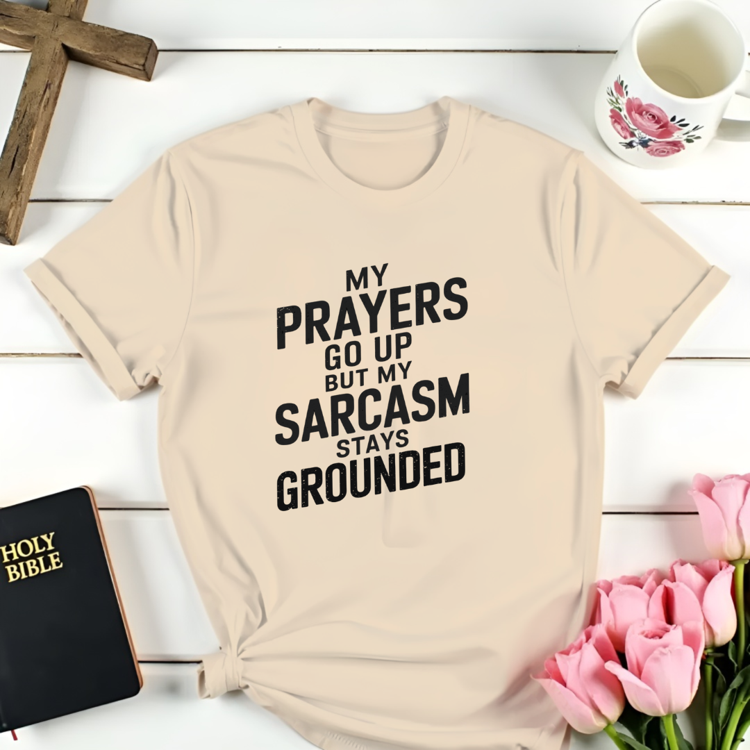 Prayer Sarcasm T-Shirt