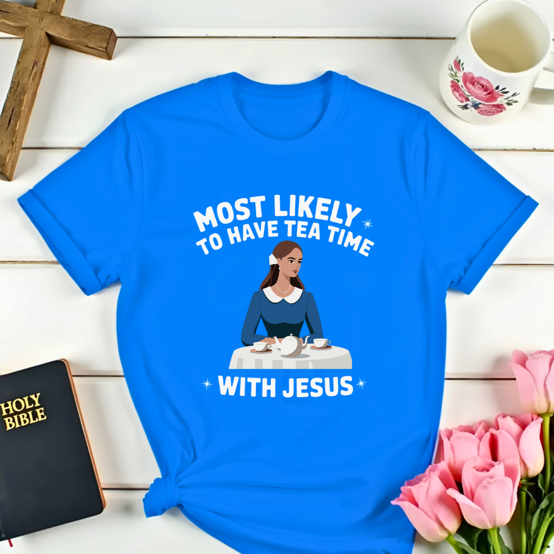 Tea Time With Jesus Girl With T-Shirt