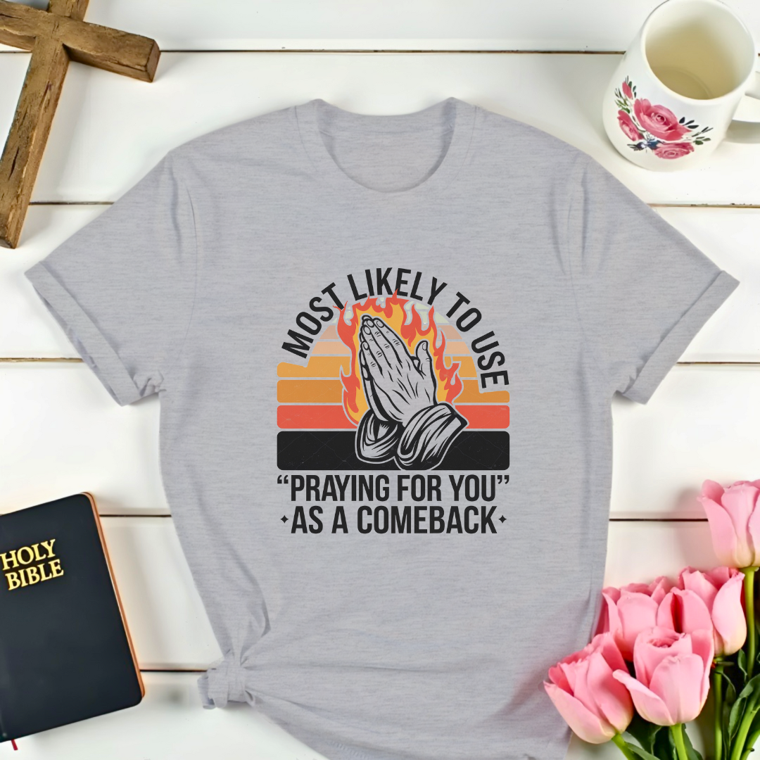 Praying For You Comeback T-Shirt