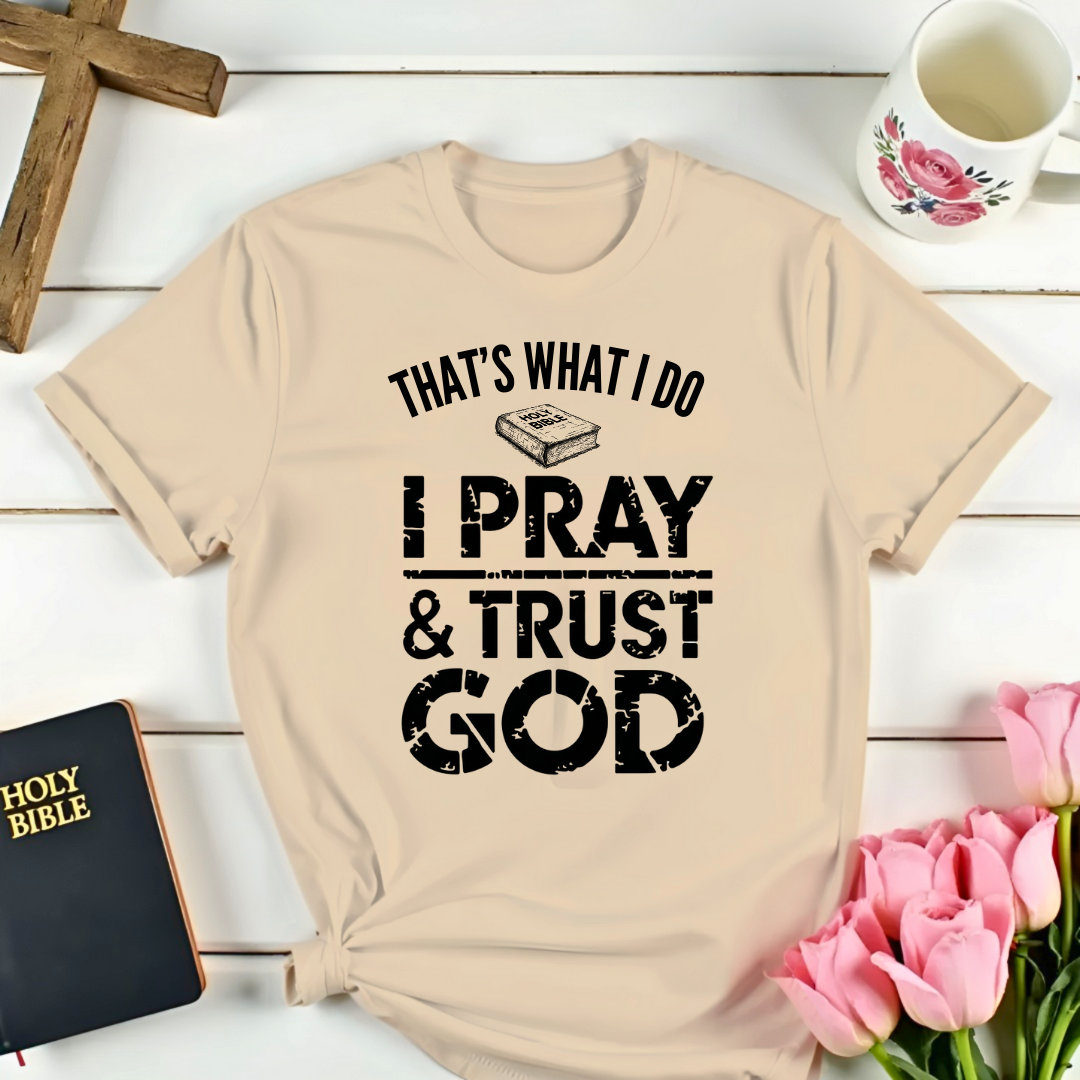 Pray and Trust God T-Shirt