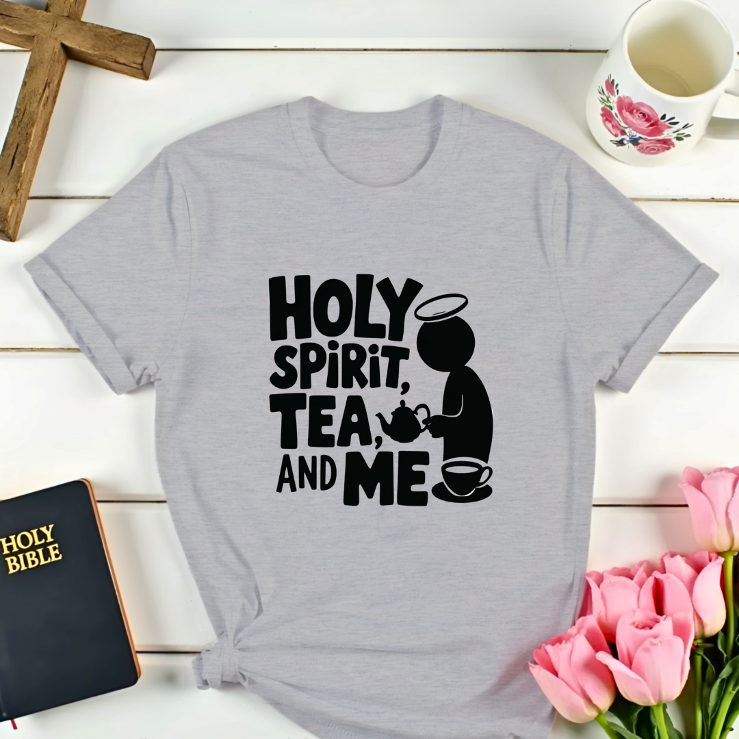 Holy Spirit Tea and Me T-Shirt
