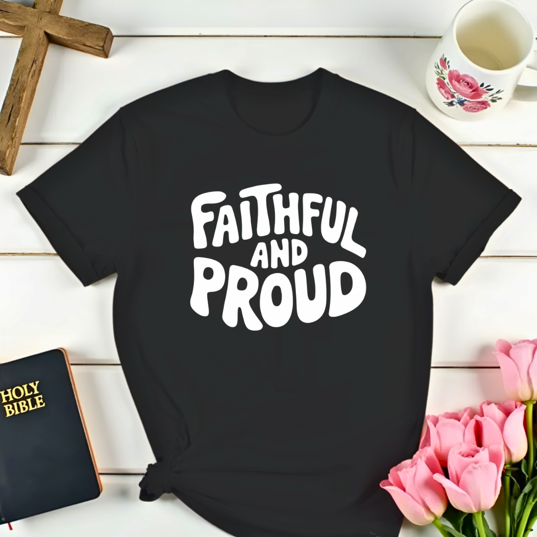 Faithful And Proud T-Shirt