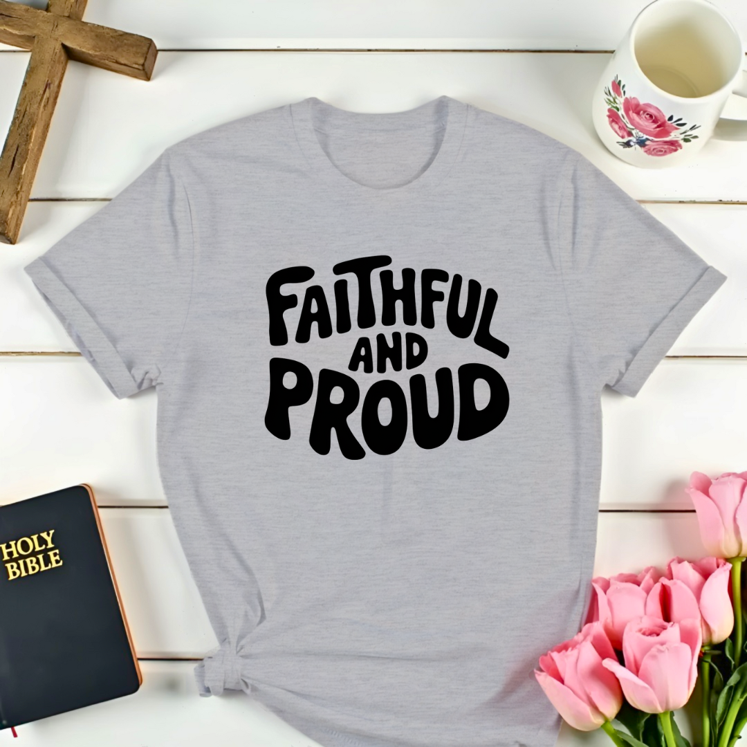 Faithful And Proud T-Shirt